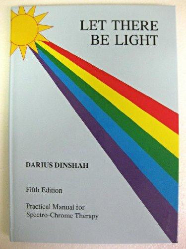 Let There Be Light: The Ultimate Guide to Color Healing