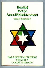 Stanley Burroughs' Healing Guide for the Enlightenment Age