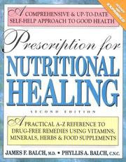 Prescription For Nutritional Healing: 4th Edition - Your Ultimate Guide to Nutritional Wellness