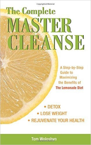 The Ultimate Master Cleanse Guide